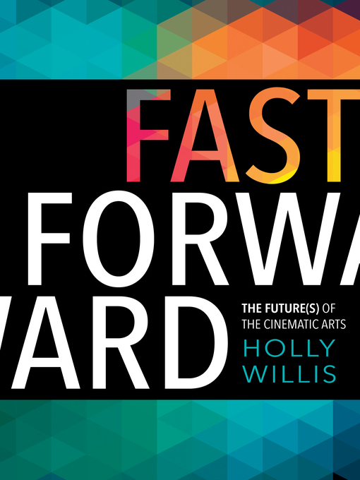 Title details for Fast Forward by Holly Willis - Available